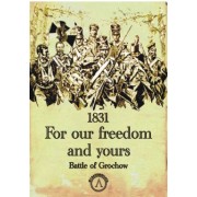 1831 For our freedom and yours: Battle of Grochow