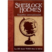 Sherlock Holmes - La BD dont vous êtes le Héros : Enquêtes Internationales (Livre 6)