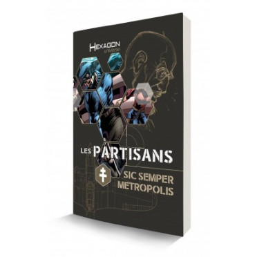 Hexagon Universe - Les Partisans : Sic Semper Metropolis