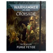 W40K : Croisade - Pack de Missions "Purge Fétide"