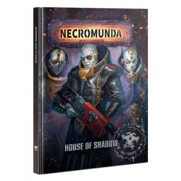 Necromunda : House of Shadow