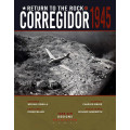 Return to the Rock: Corregidor, 1945 0