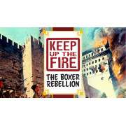 Keep Up The Fire! The Boxer Rebellion