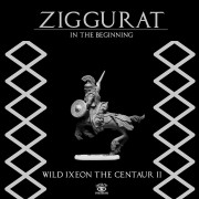 Ziggurat - Wild Ixeon the Centaur II