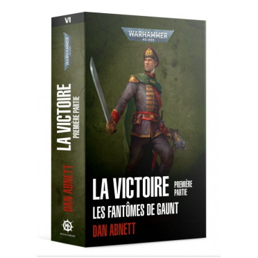 Warhammer 40000 : Les Fantômes de  Gaunt - La Victoire (Première Partie)