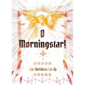 O Morningstar! 0