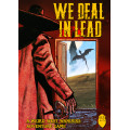 We Deal In Lead 0