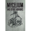 Trophy Dark - Mycelium and Other Horrors 0