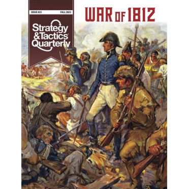 Strategy & Tactics Quarterly 23 - War of 1812