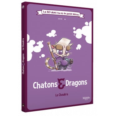 La BD dont tu es le petit héros - Chatons & Dragons : Le Choukra