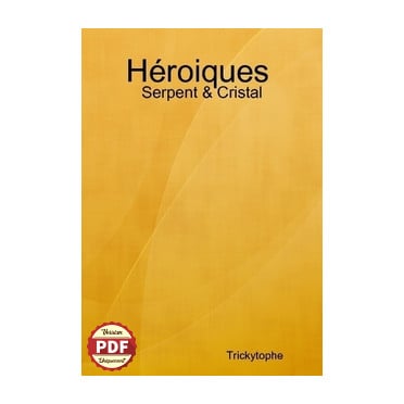 Héroïques ! Serpent & Cristal - Version PDF