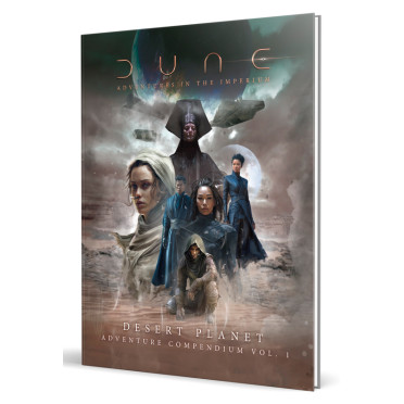 Dune : Adventures in the Imperium - Desert Planet Adventure Compendium Volume 1