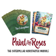 Paint the Roses - The Caterpillar Kickstarter Module