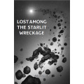 Lost Among The Starlit Wreckage 0