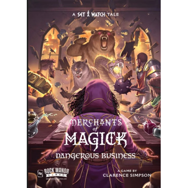 Merchants of Magick: A Set a Watch Tale - Dangerous Business Expansion