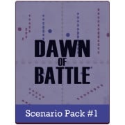 Dawn of Battle - Scenario Pack 1