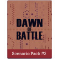 Dawn of Battle - Scenario Pack 2 0