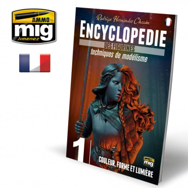 Encyclopédie des Figurines : Techniques de Modélisme - Vol. 1 Couleur, Forme et Lumière