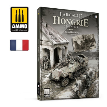 La Bataille de Hongrie 1944/1945