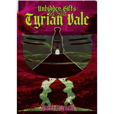 Unbidden Gifts of the Tyrian Vale