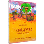 Trouilleville - Livre 3 : Karbure la Toxique