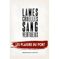 Lames Cruelles, Sang Vertueux - Les Plaisirs du port 0