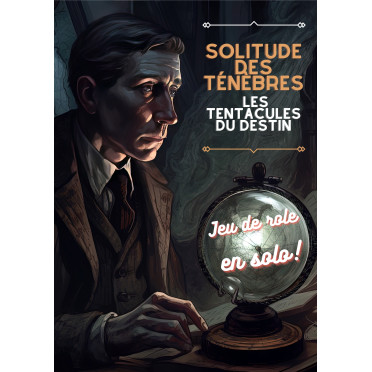 Solitude des Ténèbres, les tentacules du destin
