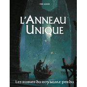 L'Anneau Unique - Les Ruines du Royaume Perdu