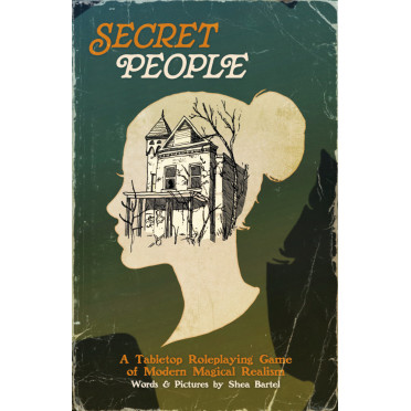 Secret People: A TTRPG of Modern Magical Realism