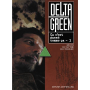 Delta Green - &Ccedil;a s'est pass&eacute; comme &ccedil;a Tome 1
